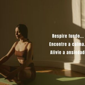 Pessoa praticando exercícios de respiração profunda para aliviar ansiedade.