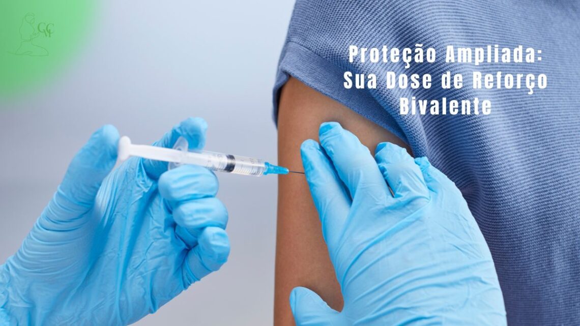 Vacinação contra a COVID-19 com dose bivalente sendo aplicada em um braço.